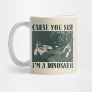 Bocephus Cause You See I'm A Dinosaur Mug